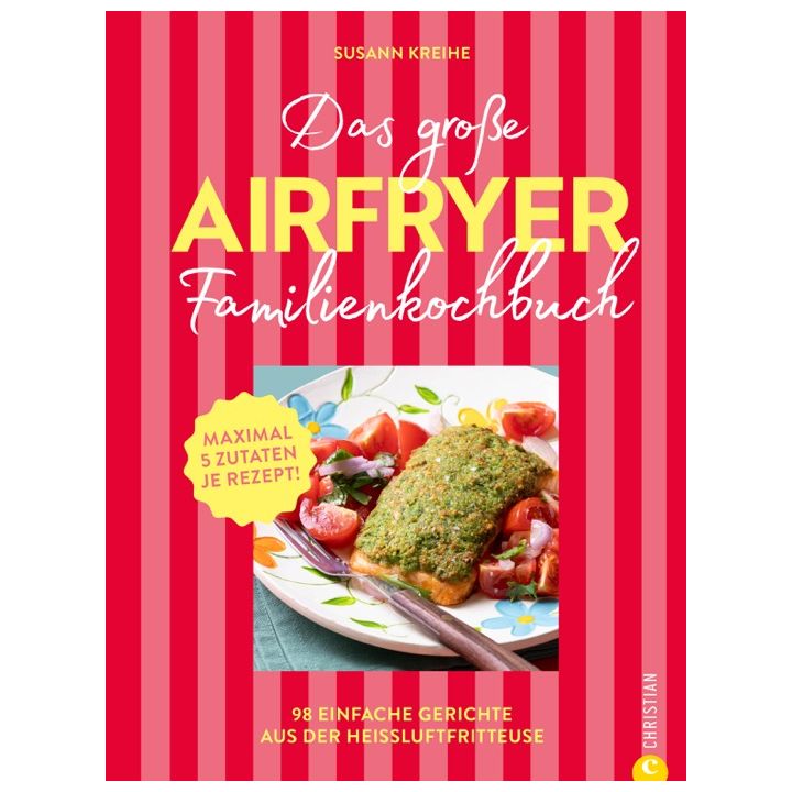 Das große Airfryer-Familienkochbuch
