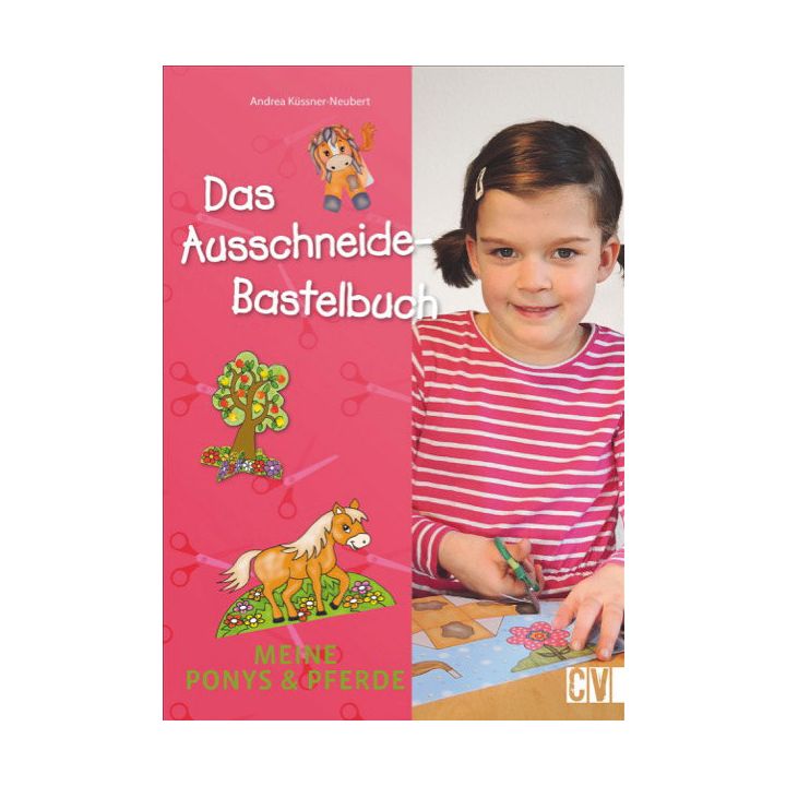 Das Ausschneide-Bastelbuch: Meine Ponys & Pferde