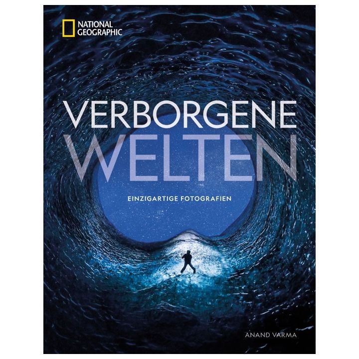 National Geographic Verborgene Welten &ndash; Einzigartige Fotografien