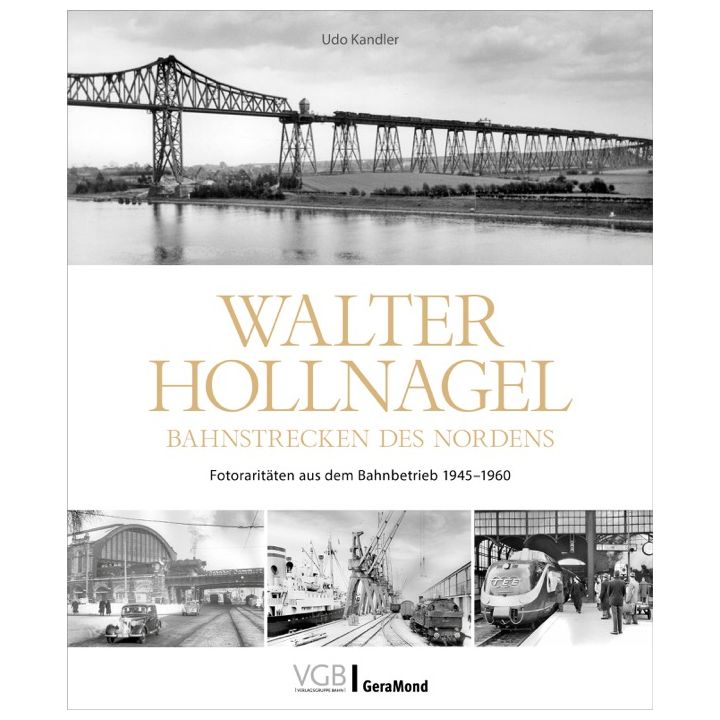Walter Hollnagel - Bahnstrecken des Nordens