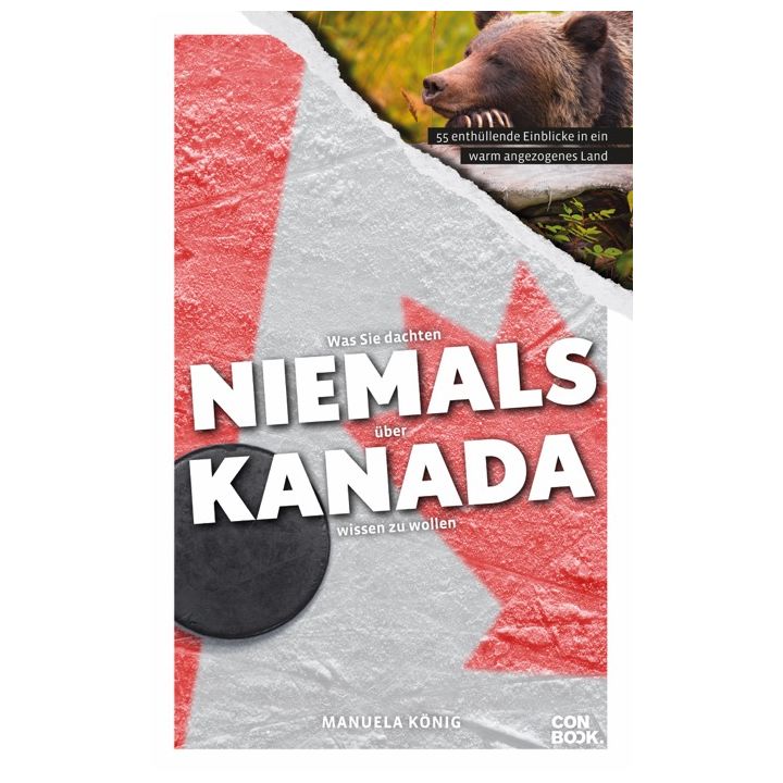Was Sie dachten, NIEMALS &uuml;ber KANADA wissen zu wollen