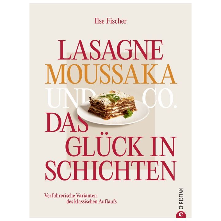 Lasagne, Moussaka und Co.: Das Glück in Schichten