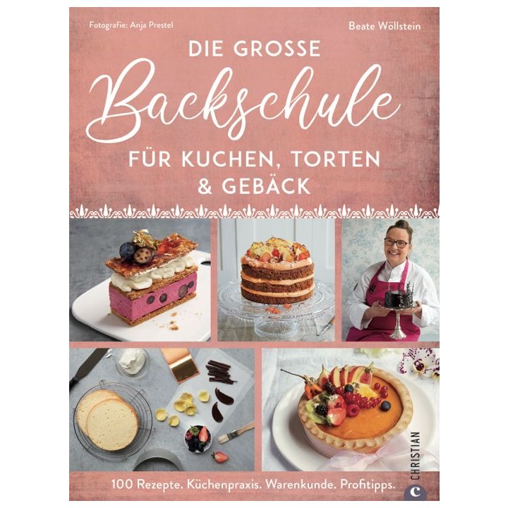 Die große Backschule für perfekte Torten, Kuchen und Gebäck