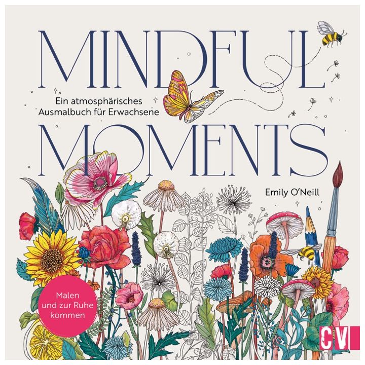 Mindful Moments. Ein atmosph&auml;risches Ausmalbuch f&uuml;r Erwachsene