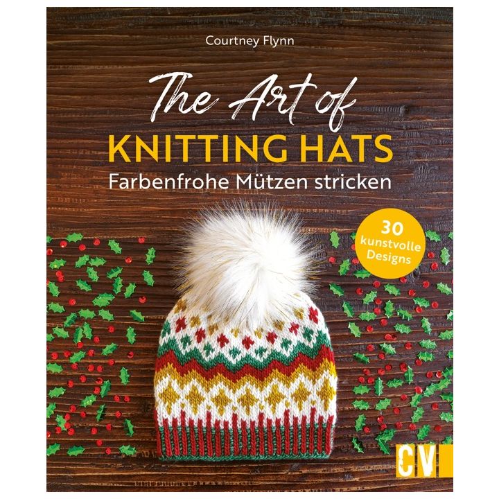 The Art of Knitting Hats – Farbenfrohe Mützen stricken