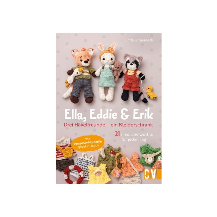 Ella, Eddie & Erik: drei Häkelfreunde – ein Kleiderschrank