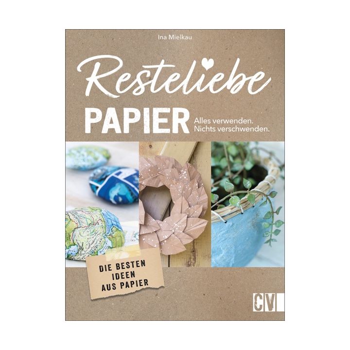 Resteliebe Papier – Alles verwenden, nichts verschwenden