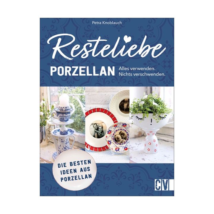 Resteliebe Porzellan – Alles verwenden, nichts verschwenden.