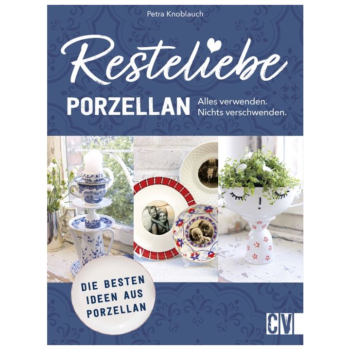 Resteliebe Porzellan – Alles verwenden, nichts verschwenden.