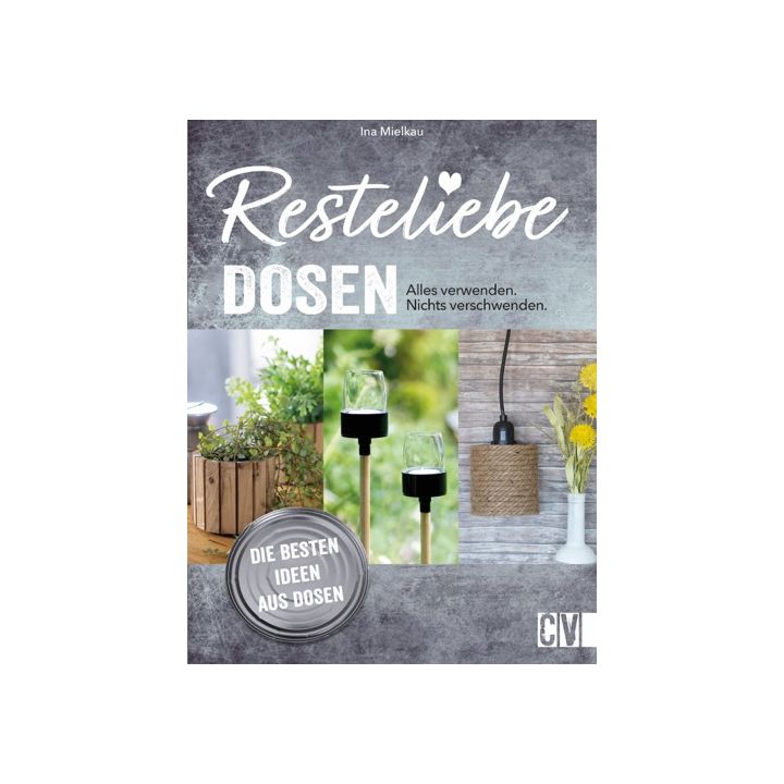 Resteliebe Dosen – Alles verwenden. Nichts verschwenden.