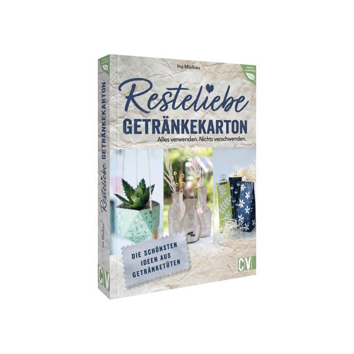 Resteliebe Getränkekarton – Alles verwenden. Nichts verschwenden.