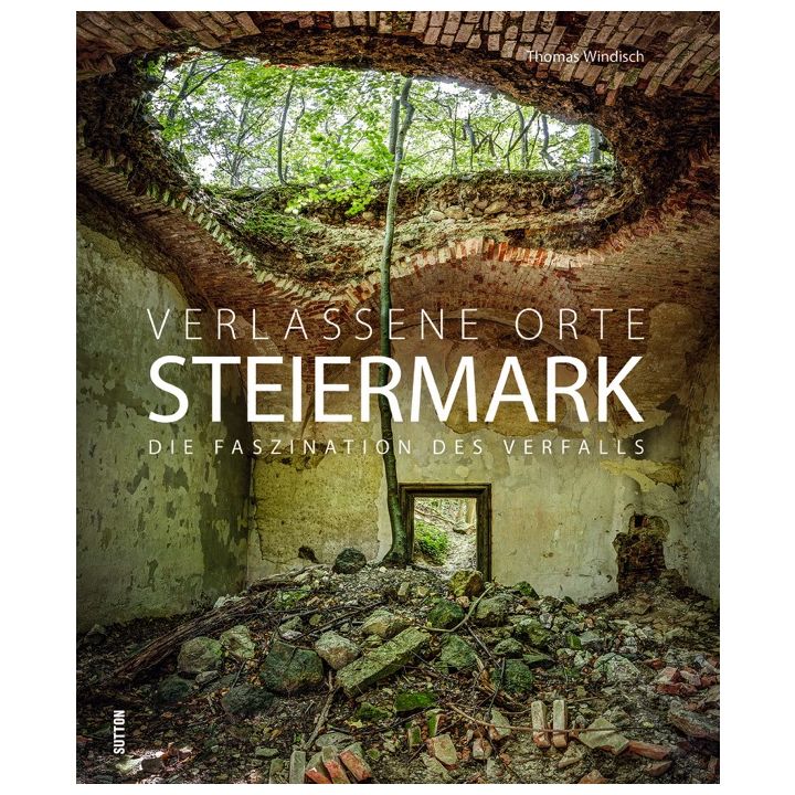 Verlassene Orte Steiermark