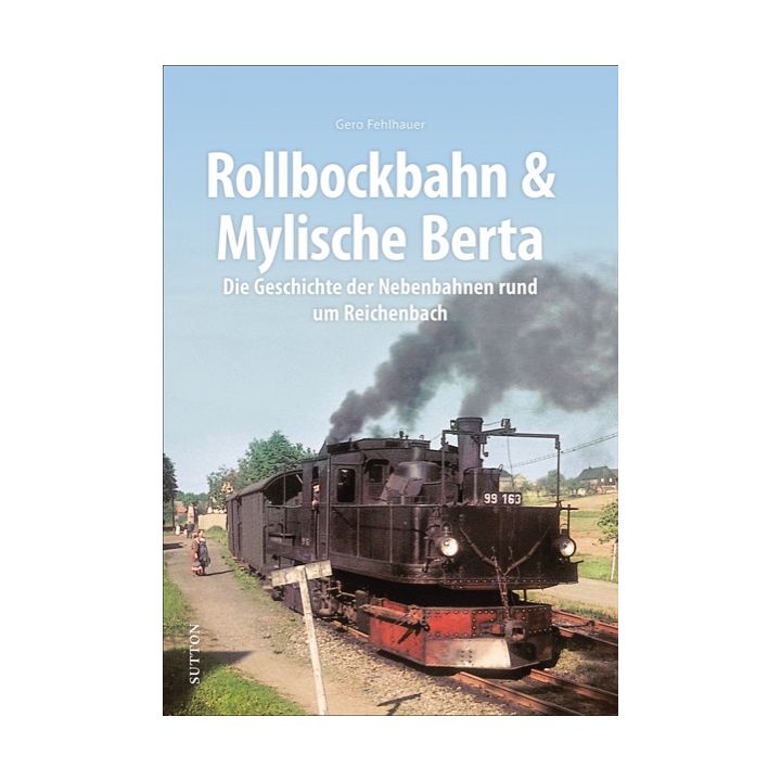 Rollbockbahn und Mylische Berta