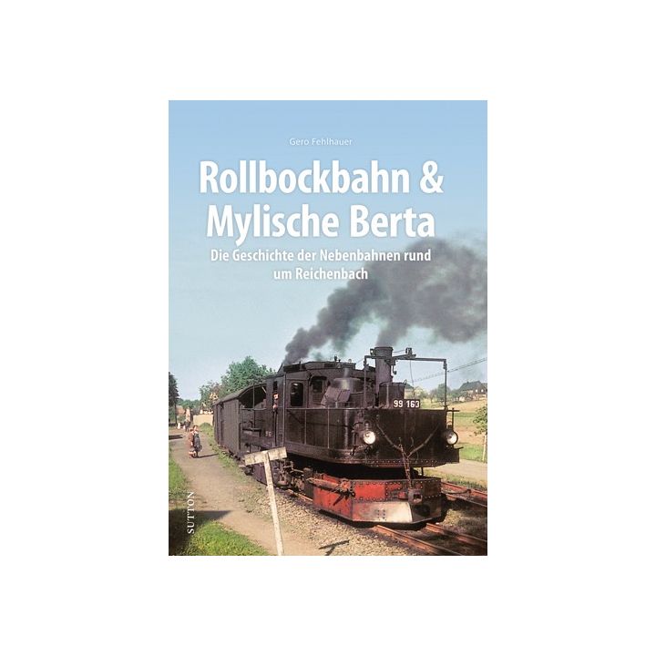 Rollbockbahn und Mylische Berta