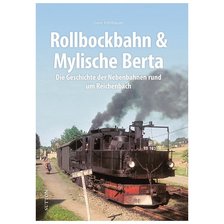Rollbockbahn und Mylische Berta