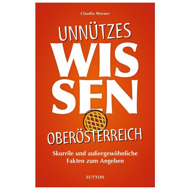Unn&uuml;tzes Wissen Ober&ouml;sterreich