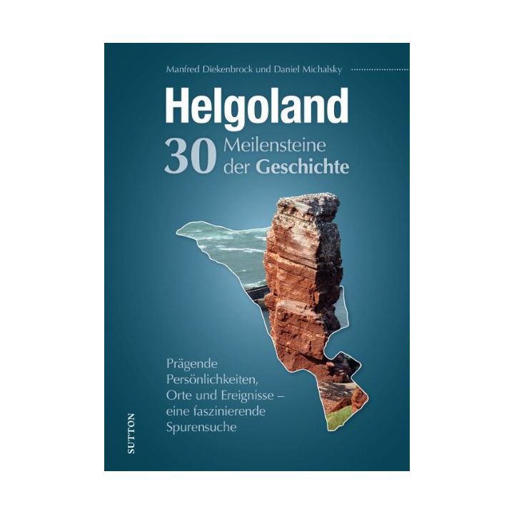 Helgoland. Meilensteine der Geschichte