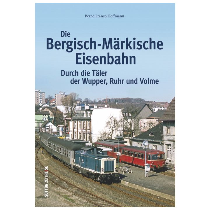Die Bergisch-M&auml;rkische Eisenbahn
