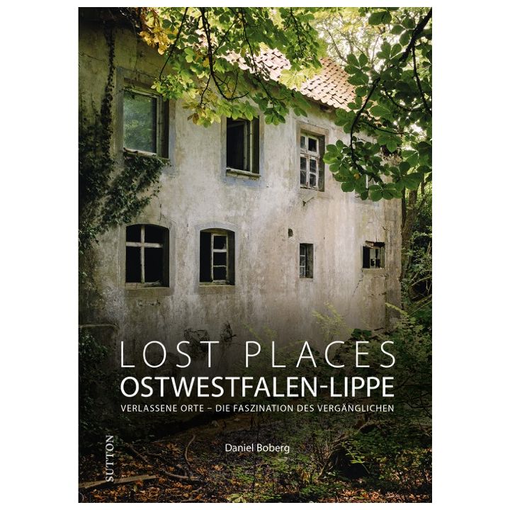 Lost Places Ostwestfalen-Lippe