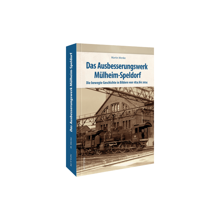 Das Ausbesserungswerk Mülheim-Speldorf