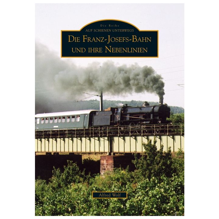 Die Franz-Josefs-Bahn und ihre Nebenlinien