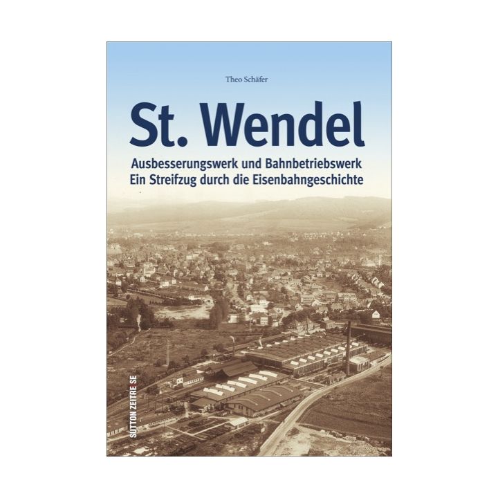 Ausbesserungswerk und Bahnbetriebswerk St. Wendel