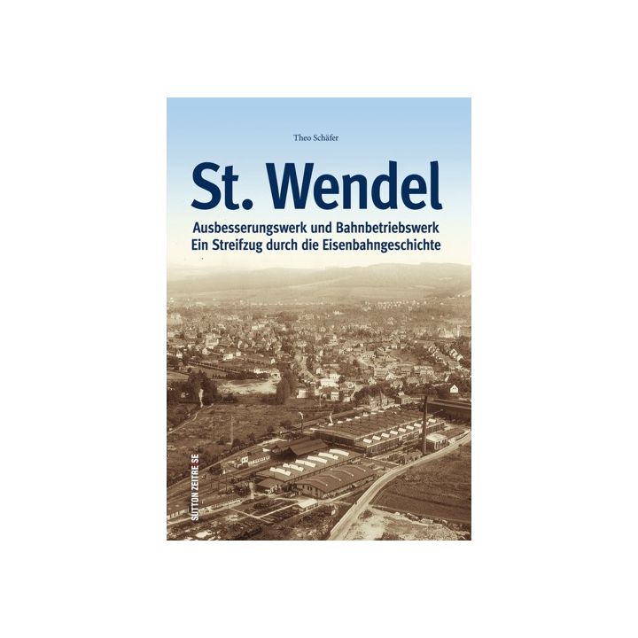 Ausbesserungswerk und Bahnbetriebswerk St. Wendel