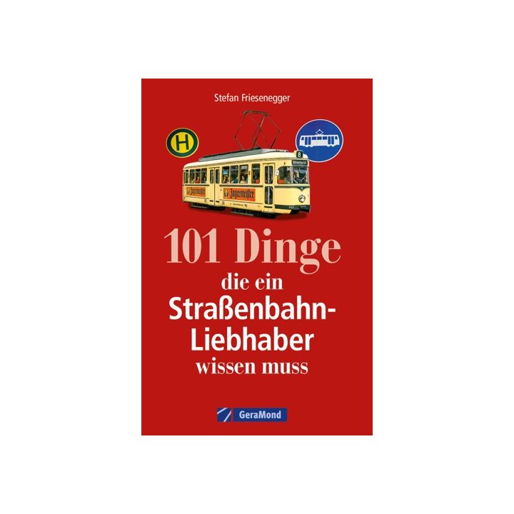 101 Dinge, die ein Straßenbahn-Liebhaber wissen muss