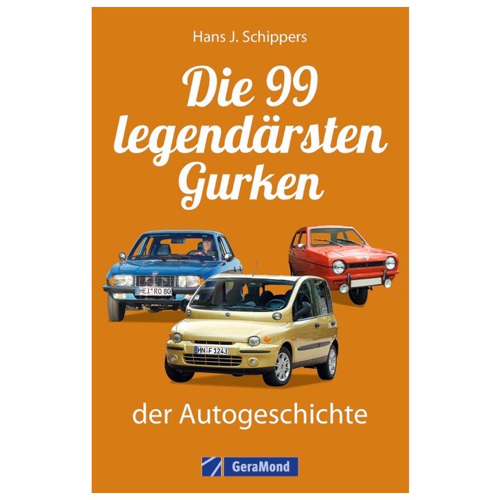 Die 99 legend&auml;rsten Gurken der Autogeschichte