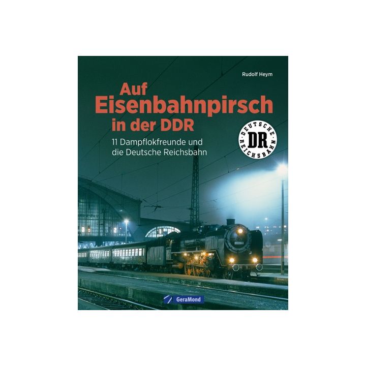 Auf Eisenbahnpirsch in der DDR