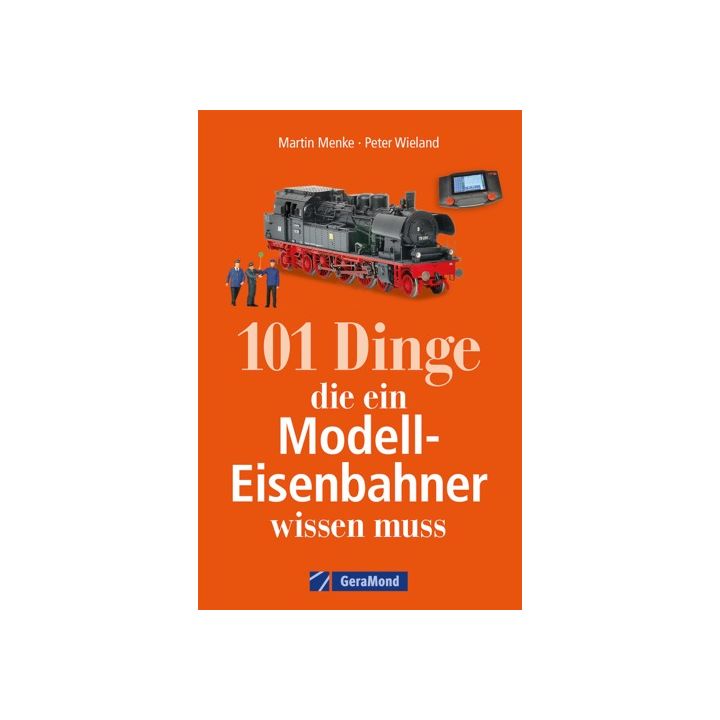 101 Dinge, die ein Modell-Eisenbahner wissen muss