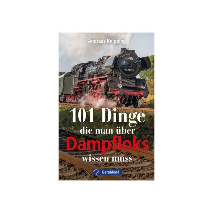 101 Dinge, die man über Dampfloks wissen muss