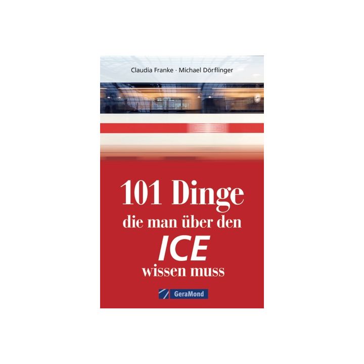 101 Dinge, die man über den ICE wissen muss