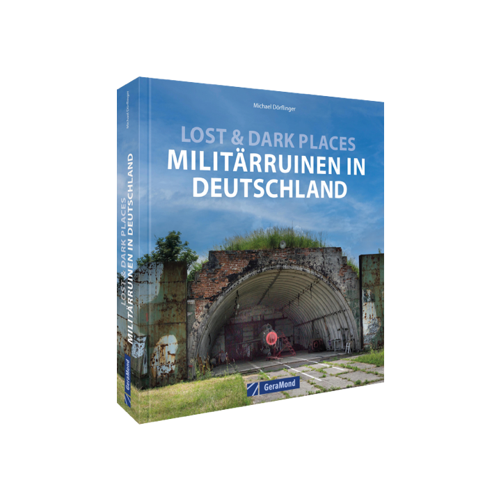 Lost & Dark Places: Militärruinen in Deutschland
