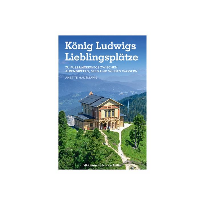 König Ludwigs Lieblingsplätze