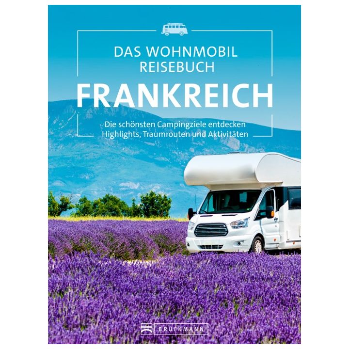 Das Wohnmobil Reisebuch Frankreich