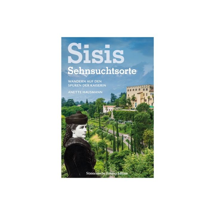 Sisis Sehnsuchtsorte