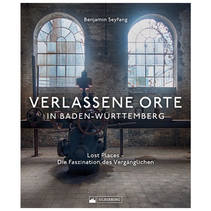 Verlassene Orte in Baden-Württemberg