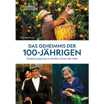Das Geheimnis der 100-Jährigen: Entdeckungsreise in die Blue Zones der Welt