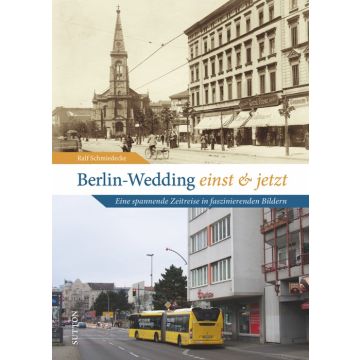 Berlin-Wedding einst und jetzt