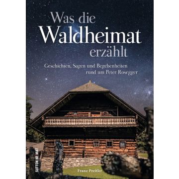 Was die Waldheimat erzählt