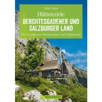 Hüttenziele Berchtesgadener und Salzburger Land