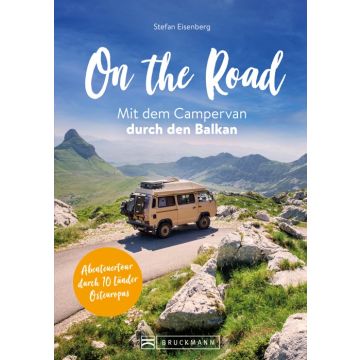 On the Road Mit dem Campervan durch den  Balkan
