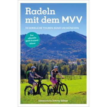 Der offizielle MVV-Freizeitführer Radeln mit dem MVV