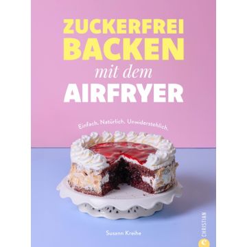 Zuckerfrei backen mit dem Airfryer
