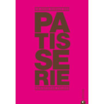 Die hohe Schule der Patisserie