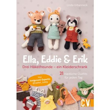 Ella, Eddie & Erik: drei Häkelfreunde – ein Kleiderschrank