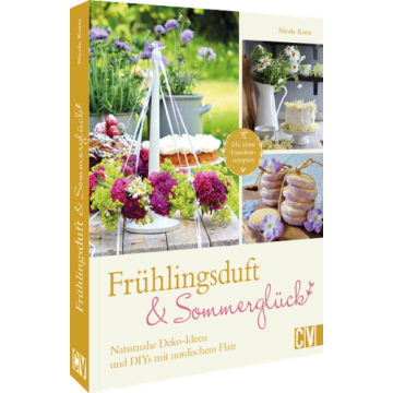 Frühlingsduft und Sommerglück: Naturnahe Deko-Ideen und DIYs mit nordischem Flair