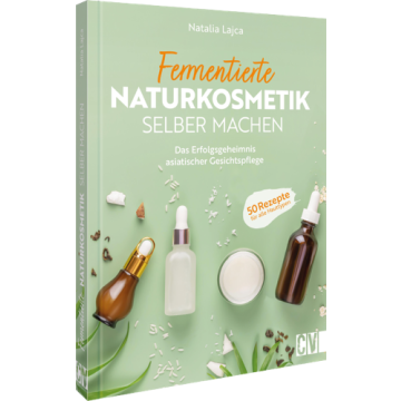 Fermentierte Naturkosmetik selber machen