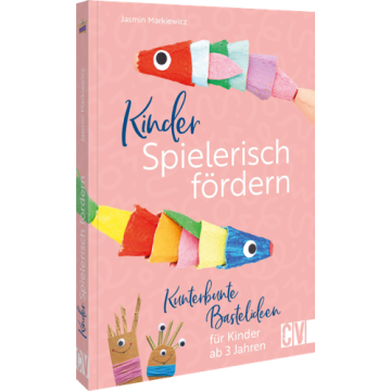 Kinder spielerisch fördern: KunterbunteBastelideen für Kinder ab 3 Jahren